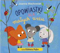 Opowiastki dla małych uszu - Audiobook. Autor: Wachowiak Joanna. Dobreksiazki.pl Okładka książki Opowiastki dla małych uszu - Audiobook