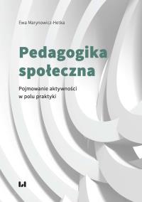 Pedagogika społeczna. Autor: Marynowicz-Hetka Ewa. Dobreksiazki.pl Okładka książki Pedagogika społeczna