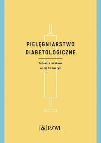 Pielęgniarstwo diabetologiczne. Wydawca: PZWL. Dobreksiazki.pl Opakowanie Pielęgniarstwo diabetologiczne