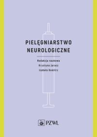 Pielęgniarstwo neurologiczne. Wydawca: PZWL. Dobreksiazki.pl Opakowanie Pielęgniarstwo neurologiczne