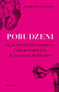 Pobudzeni. Autor: Randi Hutter Epstein. Dobreksiazki.pl Okładka książki Pobudzeni