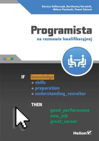 Programista na rozmowie kwalifikacyjnej. Autor: Dariusz Kalbarczyk, Bartłomiej Narożnik, Paweł Zdziech. Dobreksiazki.pl Okładka książki Programista na rozmowie kwalifikacyjnej