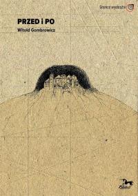 Przed i po Witold Gombrowicz T 1/2 / Pasaże. Autor: Olejniczak Józef. Dobreksiazki.pl Okładka książki Przed i po Witold Gombrowicz T 1/2 / Pasaże