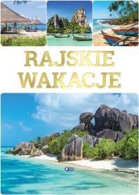 RAJSKIE WAKACJE. Autor: Opracowanie zbiorowe. Dobreksiazki.pl Okładka książki RAJSKIE WAKACJE