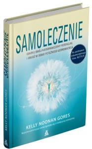 Samoleczenie. Autor: KELLY NOONAN GORES. Dobreksiazki.pl Okładka książki Samoleczenie