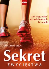 Sekret zwycięstwa. Autor: Laura Mary Phelps. Dobreksiazki.pl Okładka książki Sekret zwycięstwa