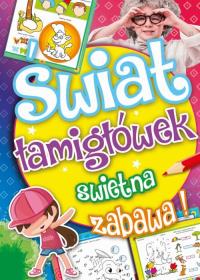 Świat Łamigłówek - świetna zabawa !. Autor: Opracowanie zbiorowe. Dobreksiazki.pl Okładka książki Świat Łamigłówek - świetna zabawa !