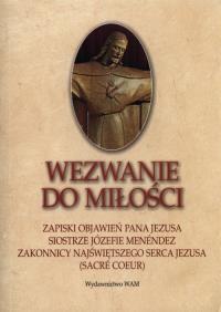 Wezwanie do miłości. Zapiski objawień .... Autor: Menendez Józefa. Dobreksiazki.pl Okładka książki Wezwanie do miłości. Zapiski objawień ...