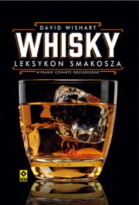 Whisky. Leksykon smakosza. Autor: Wishart David. Dobreksiazki.pl Okładka książki Whisky. Leksykon smakosza