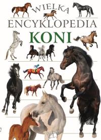 Wielka encyklopedia koni. Autor: Opracowanie zbiorowe. Dobreksiazki.pl Okładka książki Wielka encyklopedia koni