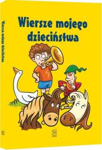 Wiersze mojego dzieciństwa. Autor: Opracowanie zbiorowe. Dobreksiazki.pl Okładka książki Wiersze mojego dzieciństwa