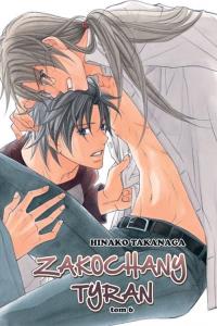 Zakochany Tyran #06. Autor: Takanaga Hinako. Dobreksiazki.pl Okładka książki Zakochany Tyran #06