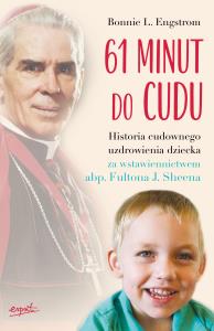 61 minut do cudu. Autor: L. Engstrom Bonnie. Dobreksiazki.pl Okładka książki 61 minut do cudu