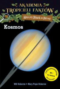Akademia Tropicieli Faktów. Kosmos. Magiczny domek na drzewie. Autor: Will Osborne i Mary Pope Osborne, Mary Pope Osborne. Dobreksiazki.pl Okładka książki Akademia Tropicieli Faktów. Kosmos. Magiczny domek na drzewie