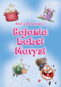 Bajania babci Marysi. Autor: Rafanowicz Maria. Dobreksiazki.pl Okładka książki Bajania babci Marysi