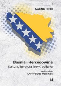 Bośnia i Hercegowina. Autor: Anetta Buras-Marciniak. Dobreksiazki.pl Okładka książki Bośnia i Hercegowina