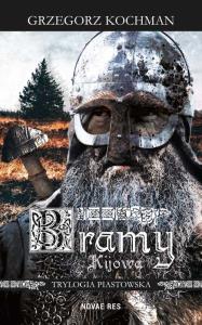 Bramy Kijowa. Autor: Kochman Grzegorz. Dobreksiazki.pl Okładka książki Bramy Kijowa