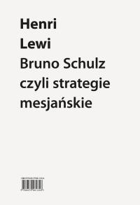 Bruno Schulz, czyli strategie mesjańskie. Autor: Lewi Henri. Dobreksiazki.pl Okładka książki Bruno Schulz, czyli strategie mesjańskie