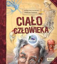 CIAŁO CZŁOWIEKA PAMIĘTNIK NAUKOWY PROFESORA GENIUSZA. Autor: Opracowanie zbiorowe. Dobreksiazki.pl Okładka książki CIAŁO CZŁOWIEKA PAMIĘTNIK NAUKOWY PROFESORA GENIUSZA