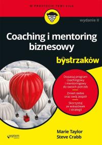 Coaching i mentoring biznesowy dla bystrzaków. Autor: Taylor Marie, Crabb Steve. Dobreksiazki.pl Okładka książki Coaching i mentoring biznesowy dla bystrzaków