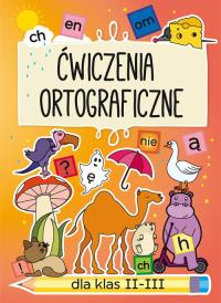 Ćwiczenia ortograficzne dla klas II-III. Autor: Guzowska Beata. Dobreksiazki.pl Okładka książki Ćwiczenia ortograficzne dla klas II-III