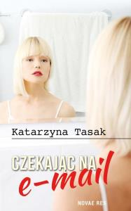 Czekając na e-mail. Autor: Katarzyna Tasak. Dobreksiazki.pl Okładka książki Czekając na e-mail