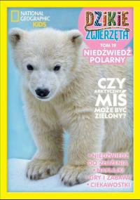 Dzikie Zwierzęta T.19 Niedźwiedź polarny. Autor: Opracowanie zbiorowe. Dobreksiazki.pl Okładka książki Dzikie Zwierzęta T.19 Niedźwiedź polarny