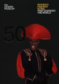 Fifty Women's Fashion Icons that Changed the World. Wydawca: Conran Octopus. Dobreksiazki.pl Opakowanie Fifty Women's Fashion Icons that Changed the World