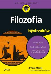 Filozofia dla bystrzaków. Autor: Tom Morris. Dobreksiazki.pl Okładka książki Filozofia dla bystrzaków