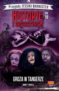 Historie z dreszczykiem J.Bannister Tom 18 Groza w Tangerze. Autor: JANET FARELL. Dobreksiazki.pl Okładka książki Historie z dreszczykiem J.Bannister Tom 18 Groza w Tangerze