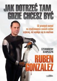 Okładka książki Jak dotrzeć, tam gdzie chcę