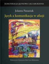 Język a komunikacja w afazji. Autor: Jolanta Panasiuk. Dobreksiazki.pl Okładka książki Język a komunikacja w afazji