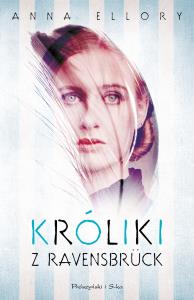 Króliki z Ravensbruck. Autor: Anna Ellory. Dobreksiazki.pl Okładka książki Króliki z Ravensbruck