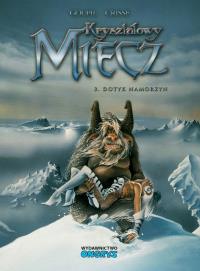 Kryształowy Miecz T.3 Dotyk namorzyn. Autor: Jacky Goupil, Didier Crisse. Dobreksiazki.pl Okładka książki Kryształowy Miecz T.3 Dotyk namorzyn