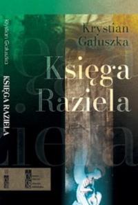 Księga Raziela / Silasia Progress. Autor: Gałuszka Krystian. Dobreksiazki.pl Okładka książki Księga Raziela / Silasia Progress