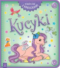 Kucyki Książeczka z naklejkami. Autor: Opracowanie zbiorowe. Dobreksiazki.pl Okładka książki Kucyki Książeczka z naklejkami