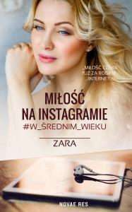 Miłość na Instagramie #w_średnim _wieku. Autor: Zara. Dobreksiazki.pl Okładka książki Miłość na Instagramie #w_średnim _wieku