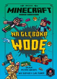 Minecraft Na głęboką wodę. Autor: Nick Elioplaos. Dobreksiazki.pl Okładka książki Minecraft Na głęboką wodę