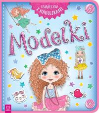 Modelki Książeczka z naklejkami. Autor: Opracowanie zbiorowe. Dobreksiazki.pl Okładka książki Modelki Książeczka z naklejkami
