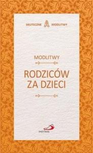 Modlitwy rodziców za dzieci. Autor: praca zbiorowa. Dobreksiazki.pl Okładka książki Modlitwy rodziców za dzieci