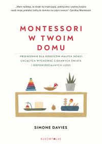Montessori w twoim domu. Autor: Simone Davis. Dobreksiazki.pl Okładka książki Montessori w twoim domu