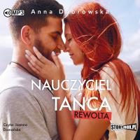 Nauczyciel tańca. Rewolta audiobook. Autor: Beata Anna Dąbrowska. Dobreksiazki.pl Okładka książki Nauczyciel tańca. Rewolta audiobook