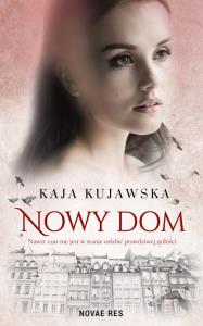 Nowy dom. Autor: Kaja Kujawska. Dobreksiazki.pl Okładka książki Nowy dom