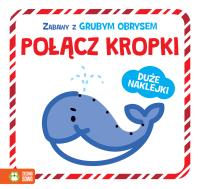 POŁĄCZ KROPKI ZABAWY Z GRUBYM OBRYSEM. Autor: Opracowanie zbiorowe. Dobreksiazki.pl Okładka książki POŁĄCZ KROPKI ZABAWY Z GRUBYM OBRYSEM