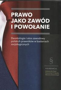 Prawo jako zawód i powołanie. Autor: praca zbiorowa. Dobreksiazki.pl Okładka książki Prawo jako zawód i powołanie