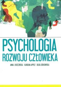Psychologia rozwoju człowieka. Autor: Brzezińska I. A., Ziółkowska B., Appelt K.. Dobreksiazki.pl Okładka książki Psychologia rozwoju człowieka