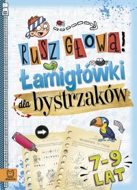 Rusz głową! Łamigłówki dla bystrzaków 7-9 lat. Autor: Opracowanie zbiorowe. Dobreksiazki.pl Okładka książki Rusz głową! Łamigłówki dla bystrzaków 7-9 lat