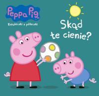 Świnka Peppa. Książeczki z.. 60 Skąd te cienie?. Autor: Opracowanie zbiorowe. Dobreksiazki.pl Okładka książki Świnka Peppa. Książeczki z.. 60 Skąd te cienie?