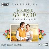 Szlacheckie gniazdo T.1 audiobook. Autor: Rzepiela Monika. Dobreksiazki.pl Okładka książki Szlacheckie gniazdo T.1 audiobook