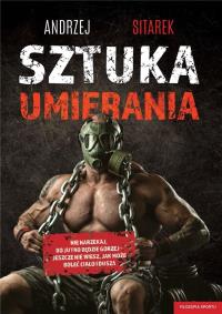 Sztuka umierania. Autor: Andrzej Sitarek. Dobreksiazki.pl Okładka książki Sztuka umierania